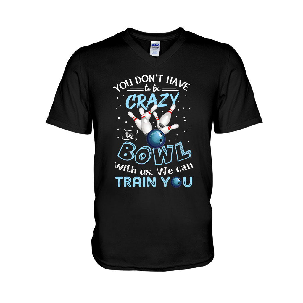 You Don't Have - Bowling T-shirt And Hoodie 0621