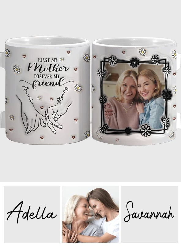 First My Mother Forever My Friend - Personalized Mother Accent Mug