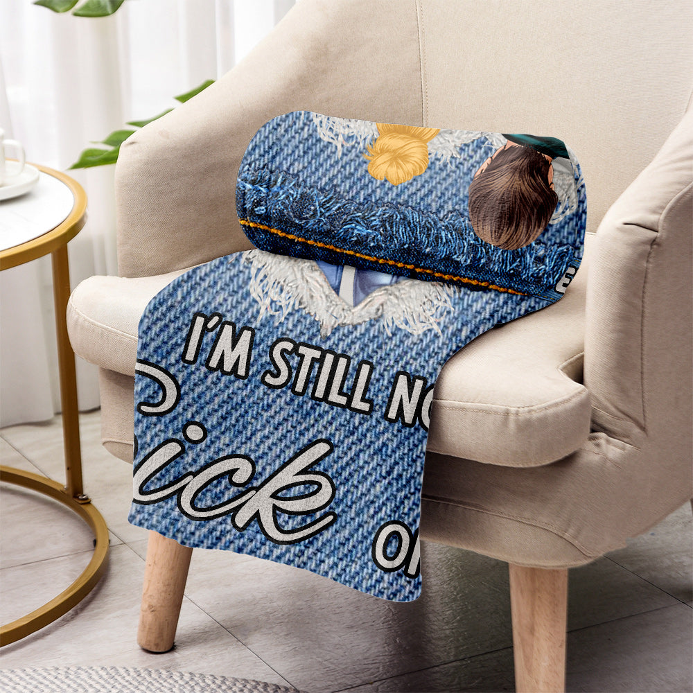 I'm Still Not Sick Of You - Personalized Couple Blanket