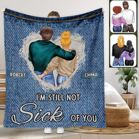 I'm Still Not Sick Of You - Personalized Couple Blanket