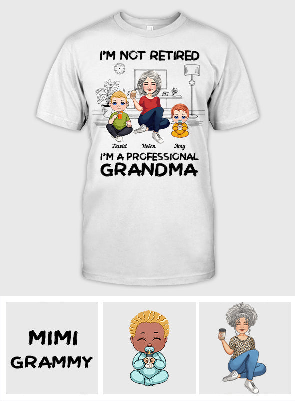 I'm Not Retired I'm Professional Grandma - Personalized Grandma T-shirt And Hoodie