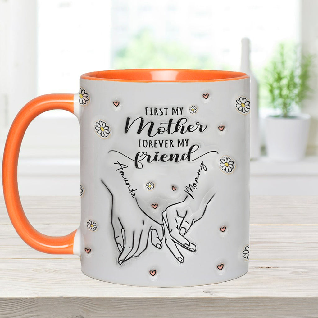 First My Mother Forever My Friend - Personalized Mother Accent Mug