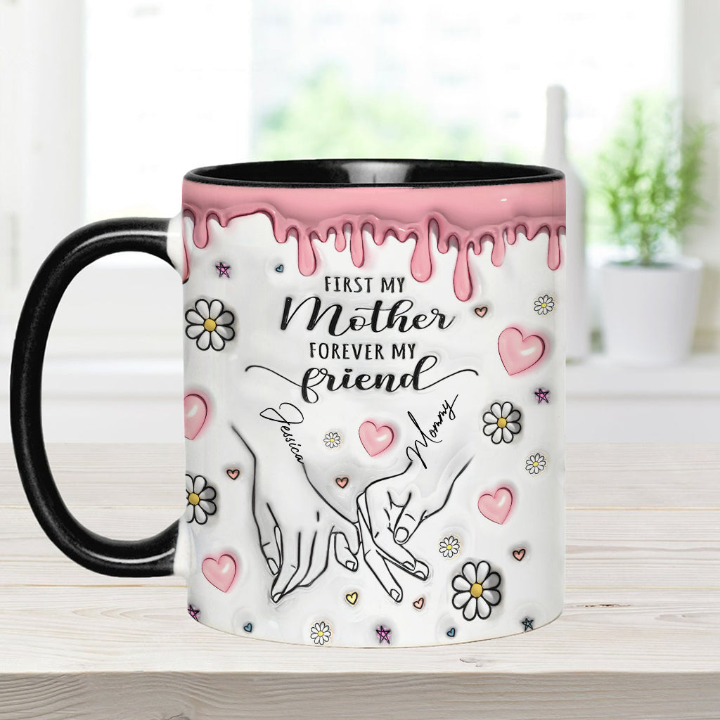 First My Mother Forever My Friend - Personalized Mother Accent Mug