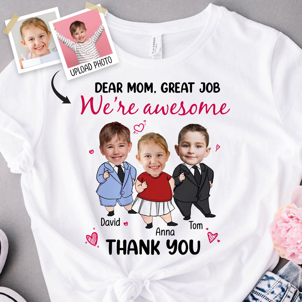 Dear Mom Great Job We Are Awesome - Personalized Mother T-shirt And Hoodie