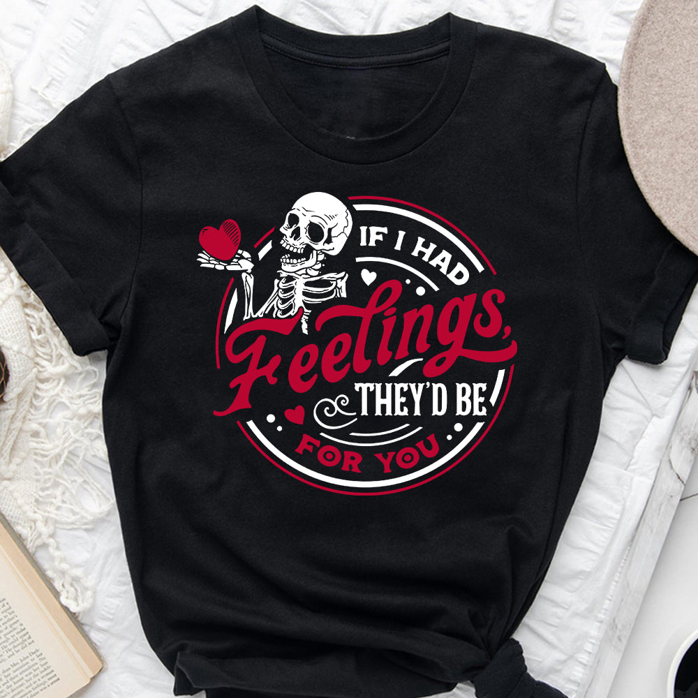 If I Had Feelings They'd Be For You - Couple T-shirt And Hoodie