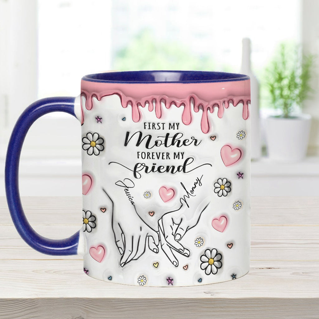 First My Mother Forever My Friend - Personalized Mother Accent Mug