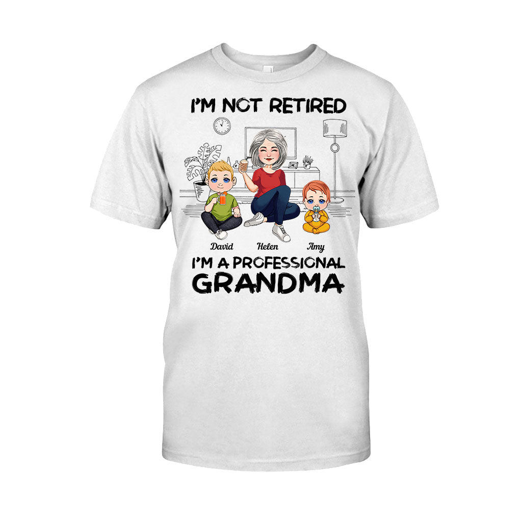 I'm Not Retired I'm Professional Grandma - Personalized Grandma T-shirt And Hoodie