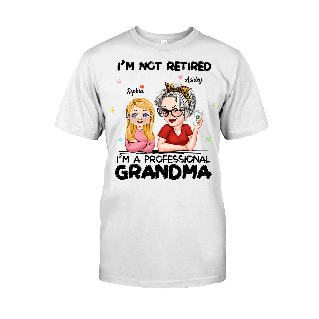 I'm Not Retired I'm Professional Grandma - Personalized Grandma T-shirt And Hoodie
