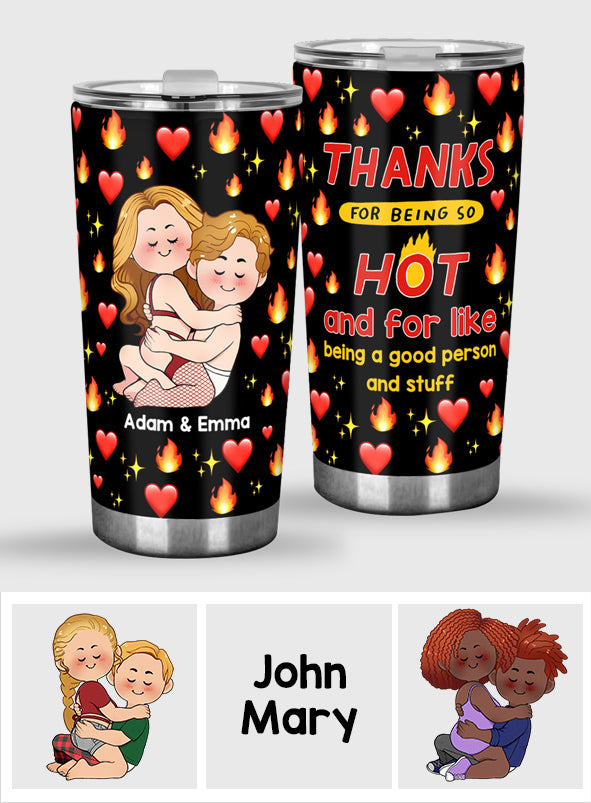Thanks For Being So HOT - Personalized Couple Tumbler