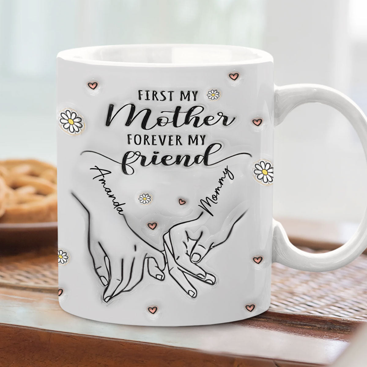 First My Mother Forever My Friend - Personalized Mother Mug