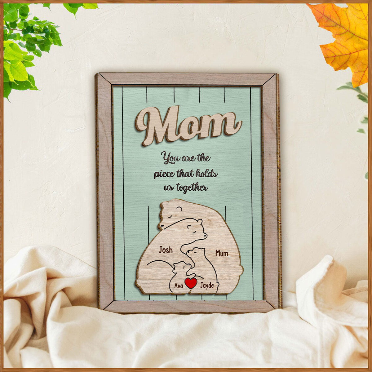 You're The Piece That Hold Us Together Mama Bear - Personalized Mother 2 Layered Wood Sign / Wood Plaque