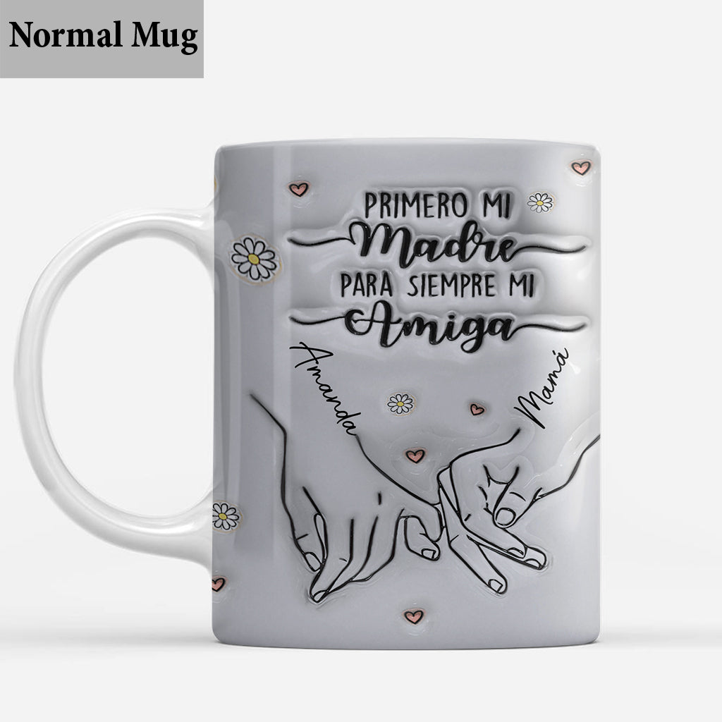 Primero Mi Madre Para Siempre Mi Amiga - Personalized Mother Mug