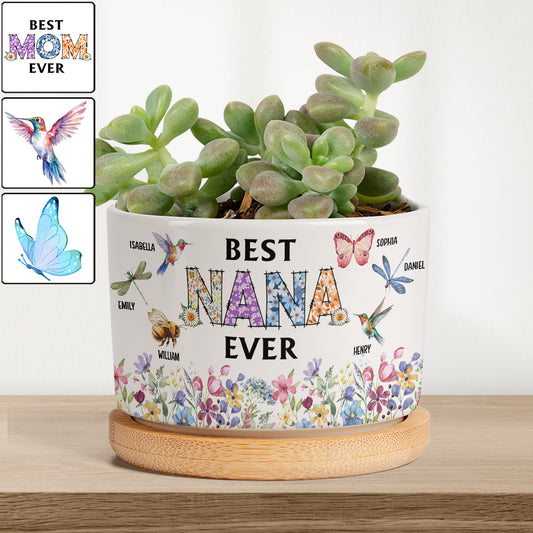 Best Mom Nana Ever - Personalized Grandma Ceramic Plant Pot