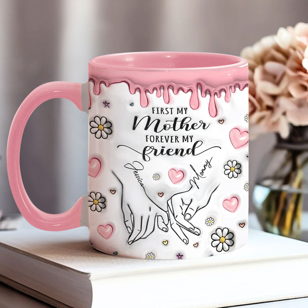 First My Mother Forever My Friend - Personalized Mother Accent Mug