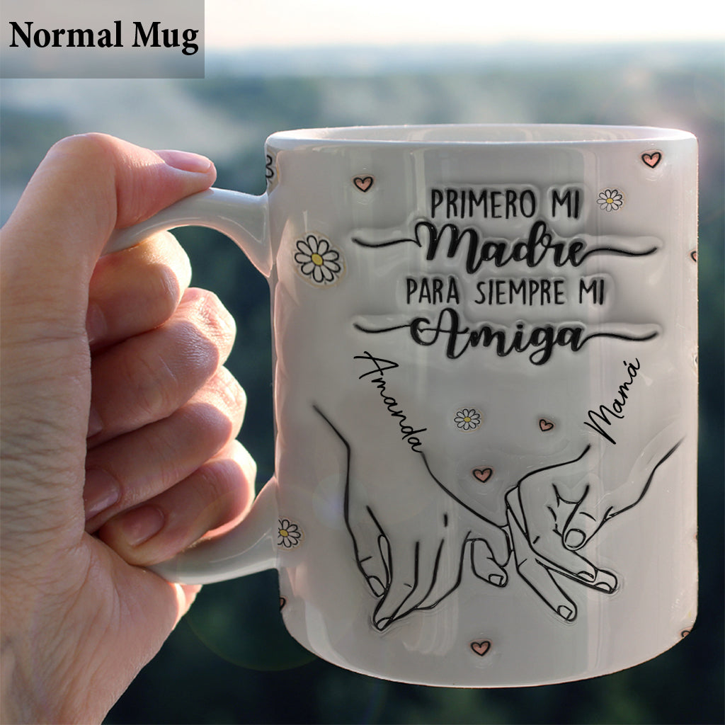 Primero Mi Madre Para Siempre Mi Amiga - Personalized Mother Mug