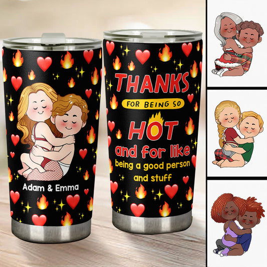 Thanks For Being So HOT - Personalized Couple Tumbler
