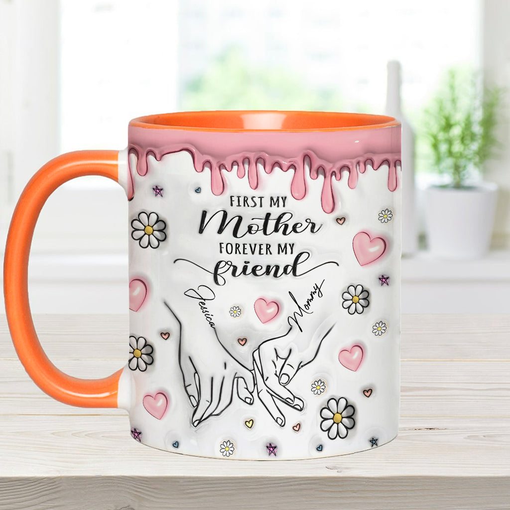 First My Mother Forever My Friend - Personalized Mother Accent Mug