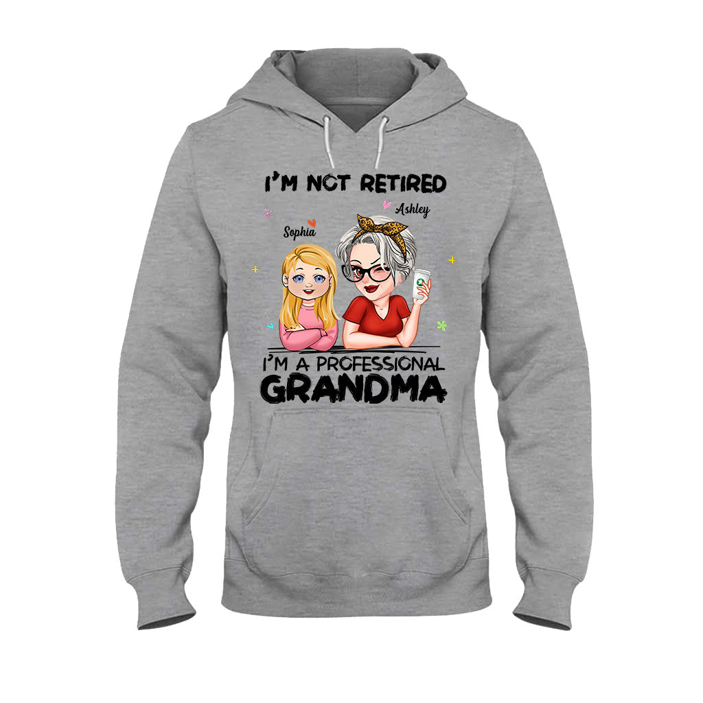 I'm Not Retired I'm Professional Grandma - Personalized Grandma T-shirt And Hoodie