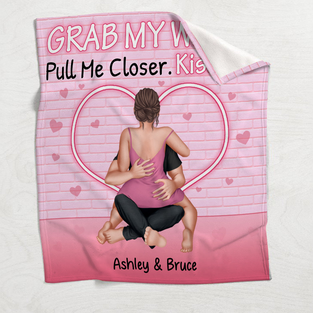 Grab My Waist Pull Me Closer - Personalized Couple Blanket