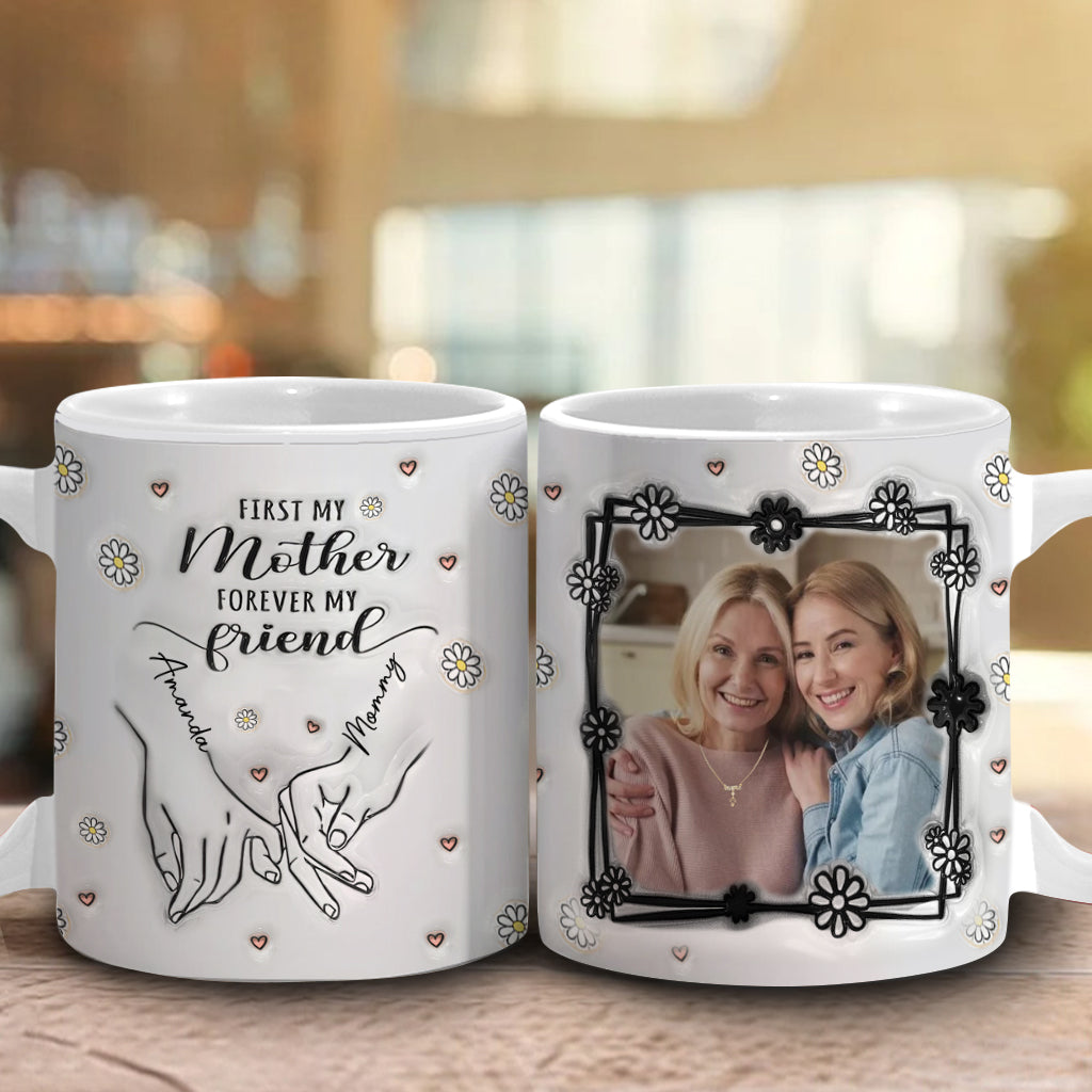 First My Mother Forever My Friend - Personalized Mother Accent Mug