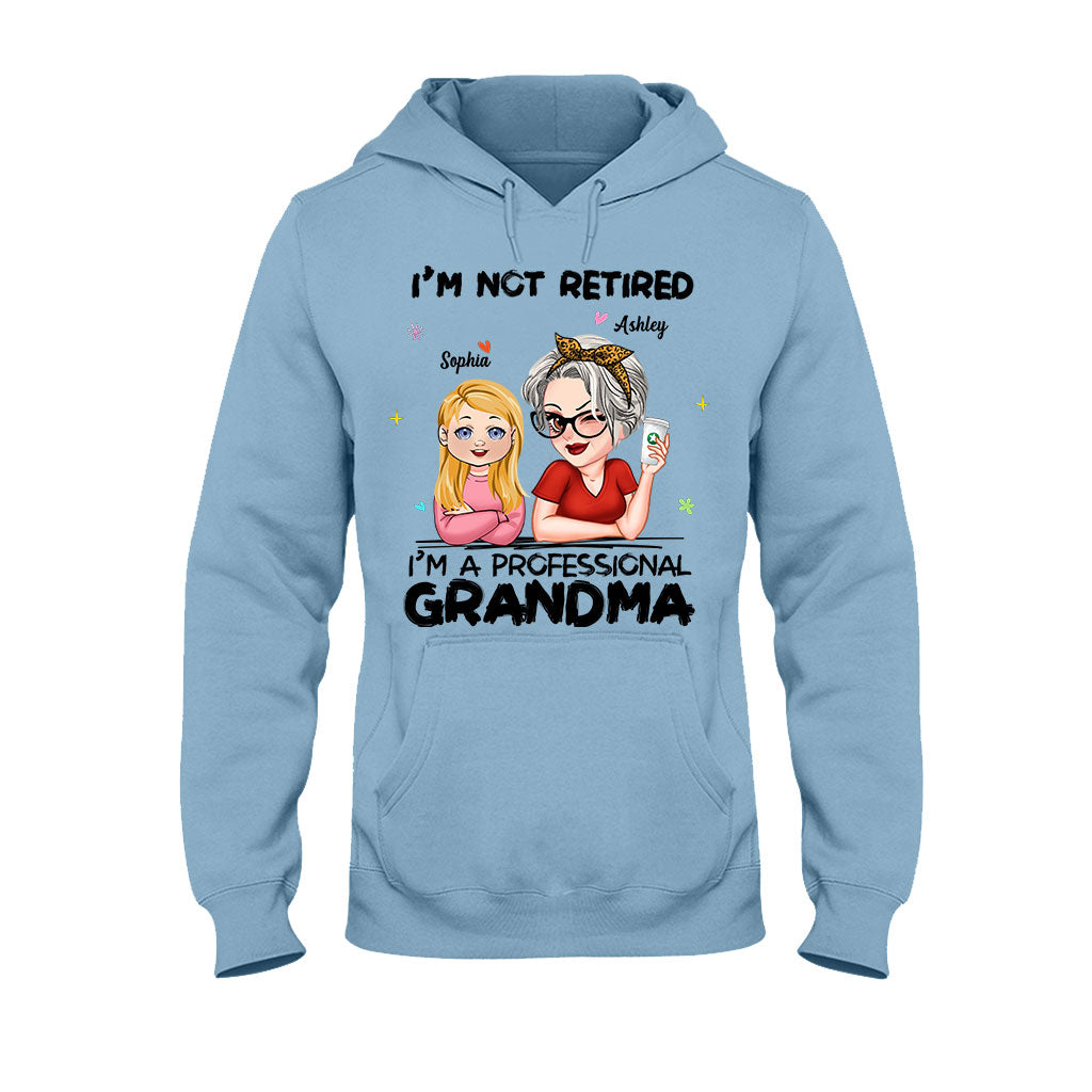 I'm Not Retired I'm Professional Grandma - Personalized Grandma T-shirt And Hoodie
