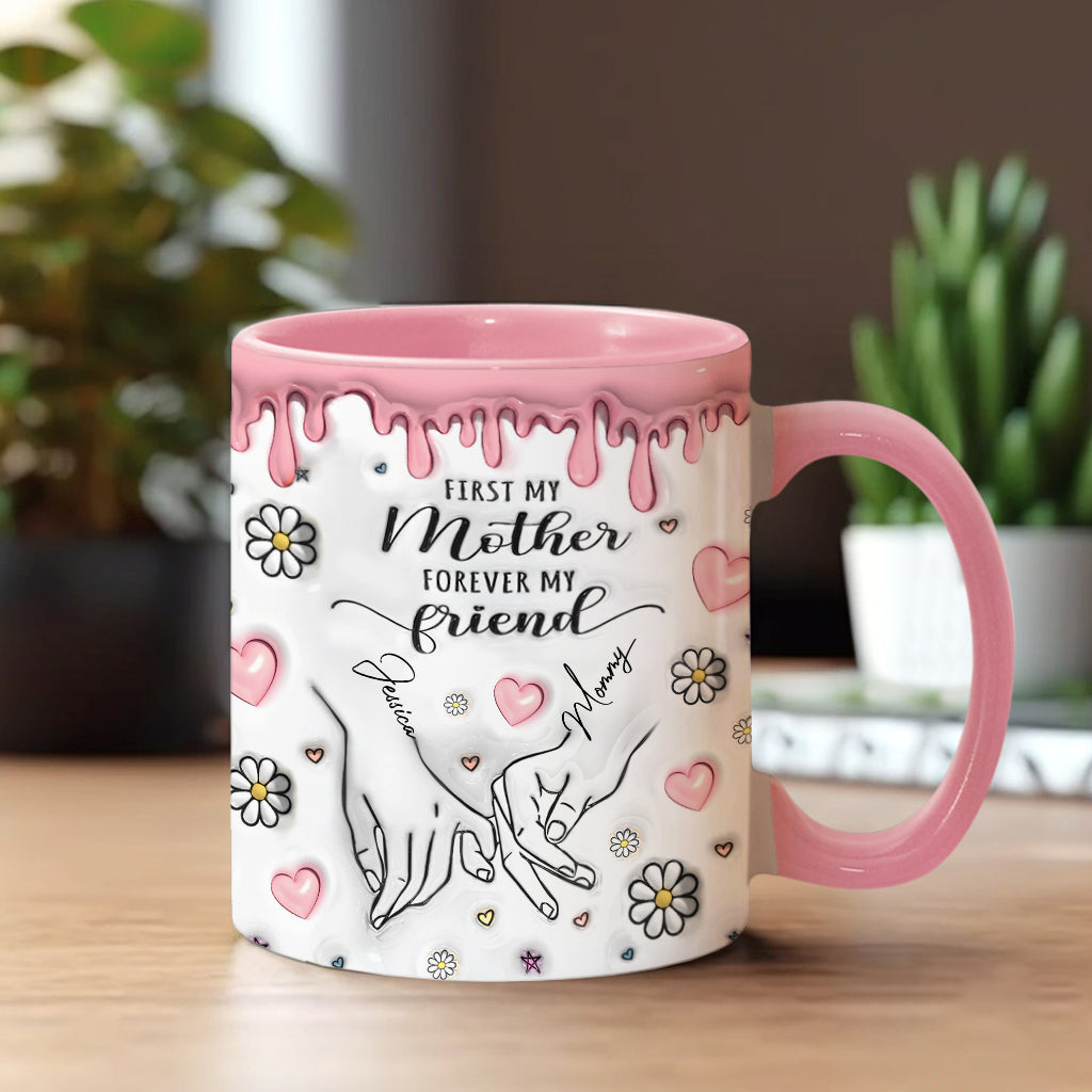 First My Mother Forever My Friend - Personalized Mother Accent Mug