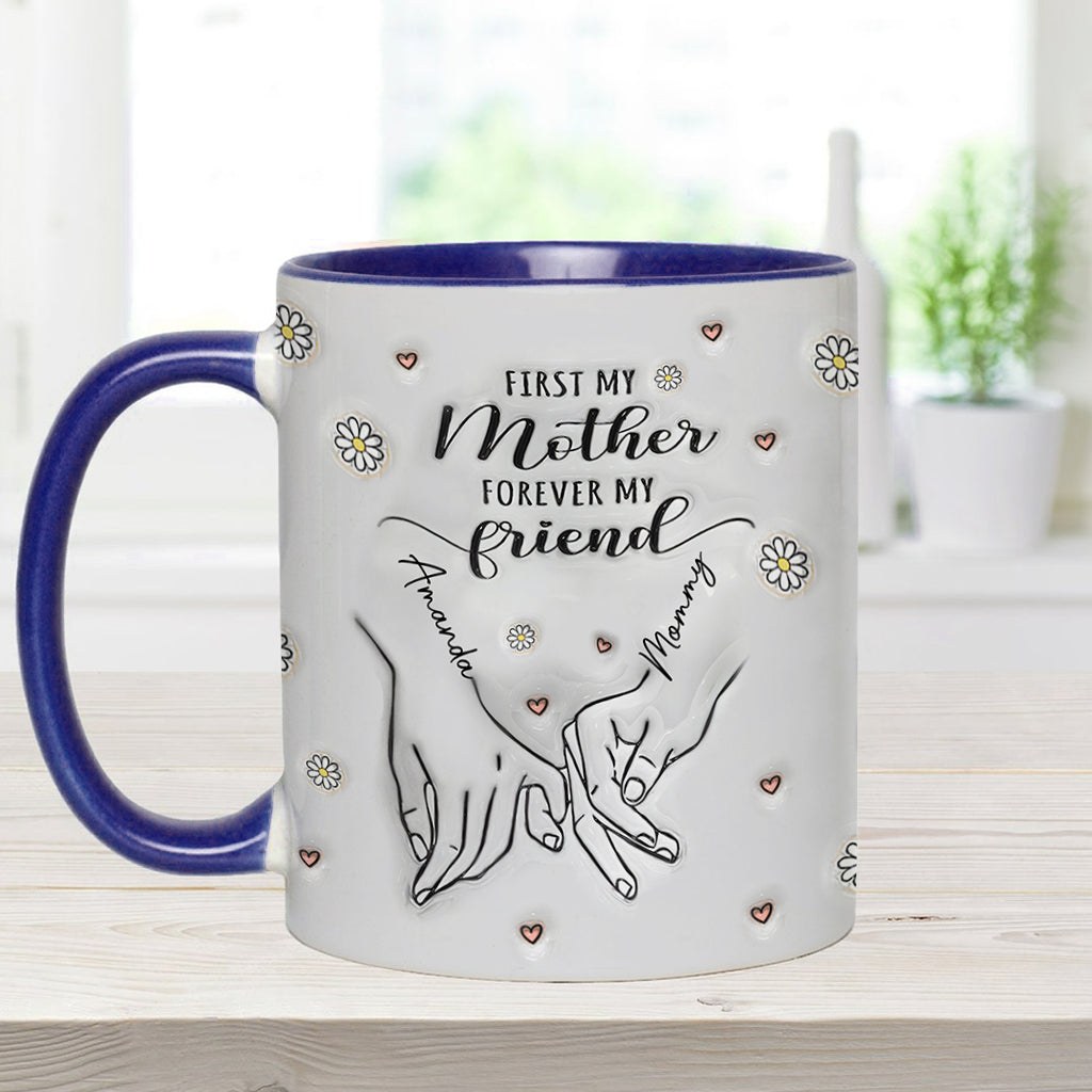 First My Mother Forever My Friend - Personalized Mother Accent Mug