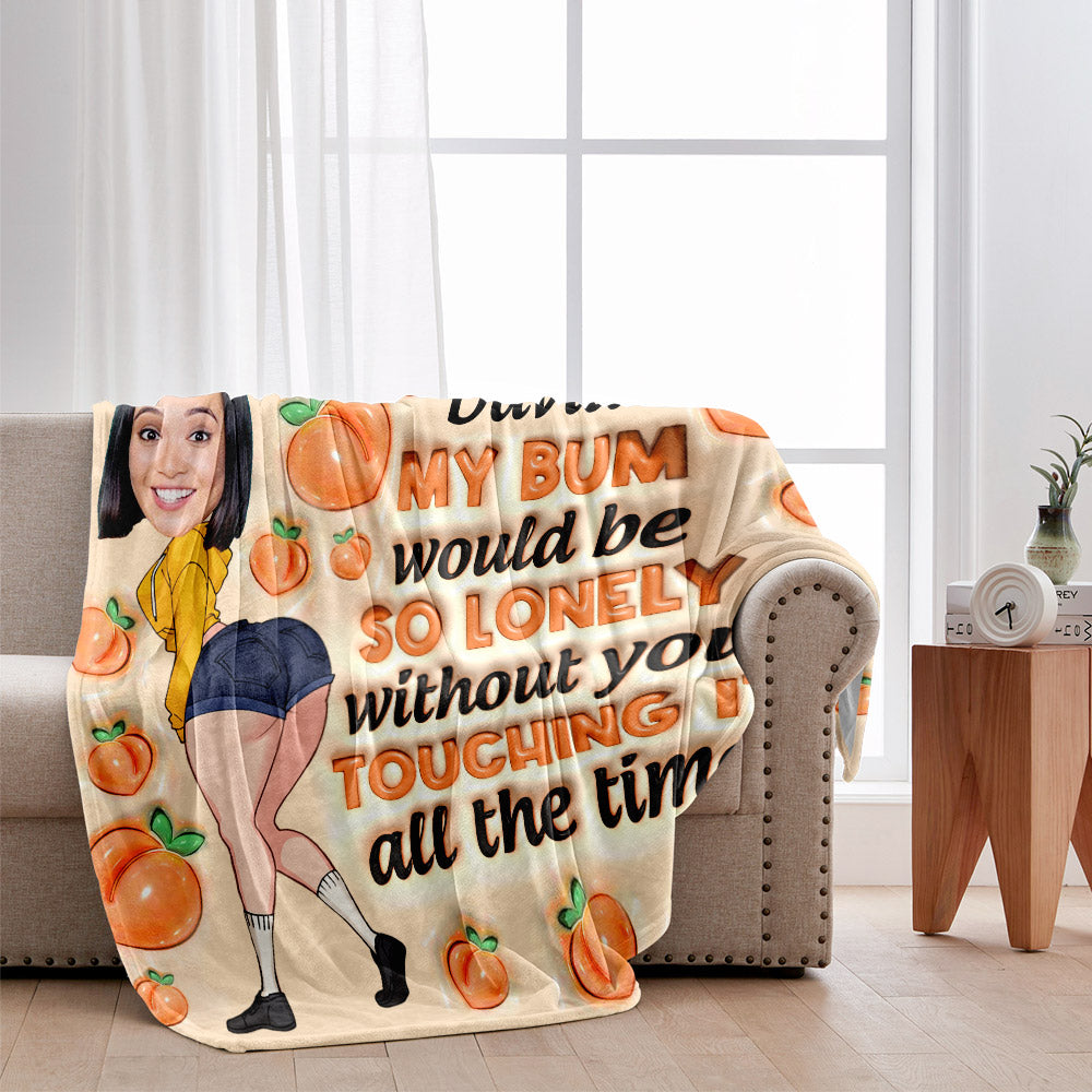 My Bum Would Be So Lonely - Personalized Couple Blanket