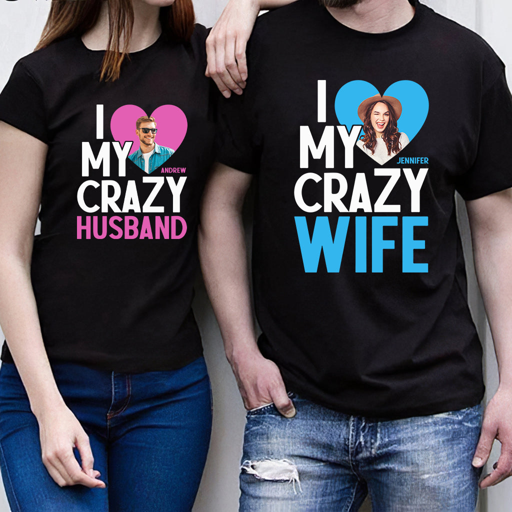 I Love My Crazy Wife - Personalized Husband And Wife T-shirt And Hoodie