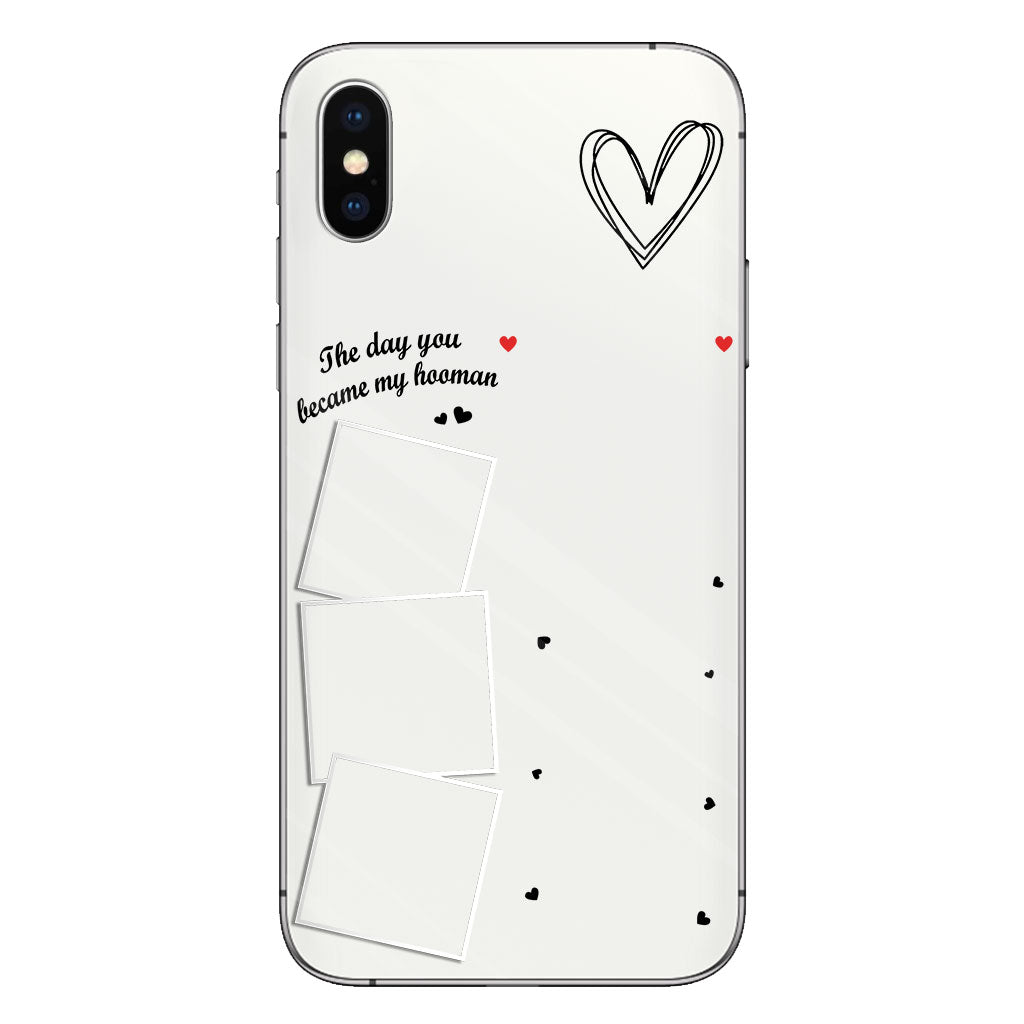 The Day You Became My Hooman Dog Cat Pet Lover Custom Photos And Calendar - Personalized Dog Clear Phone Case