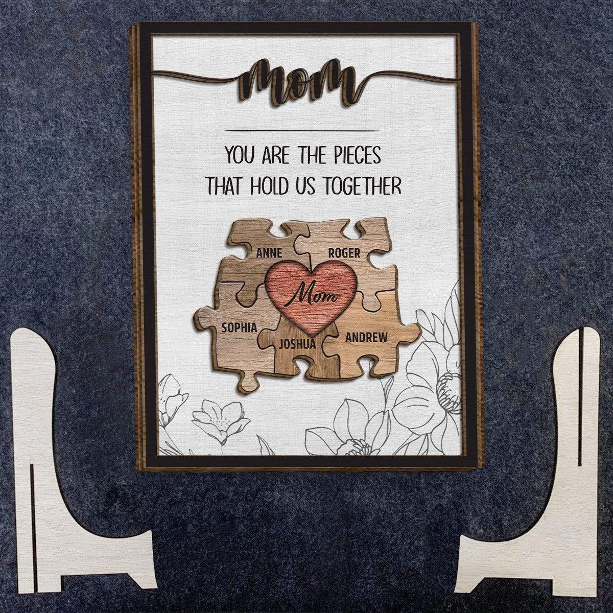 Mom You Are The Piece That Hold Us Together - Personalized Mother 2 Layered Wood Sign / Wood Plaque