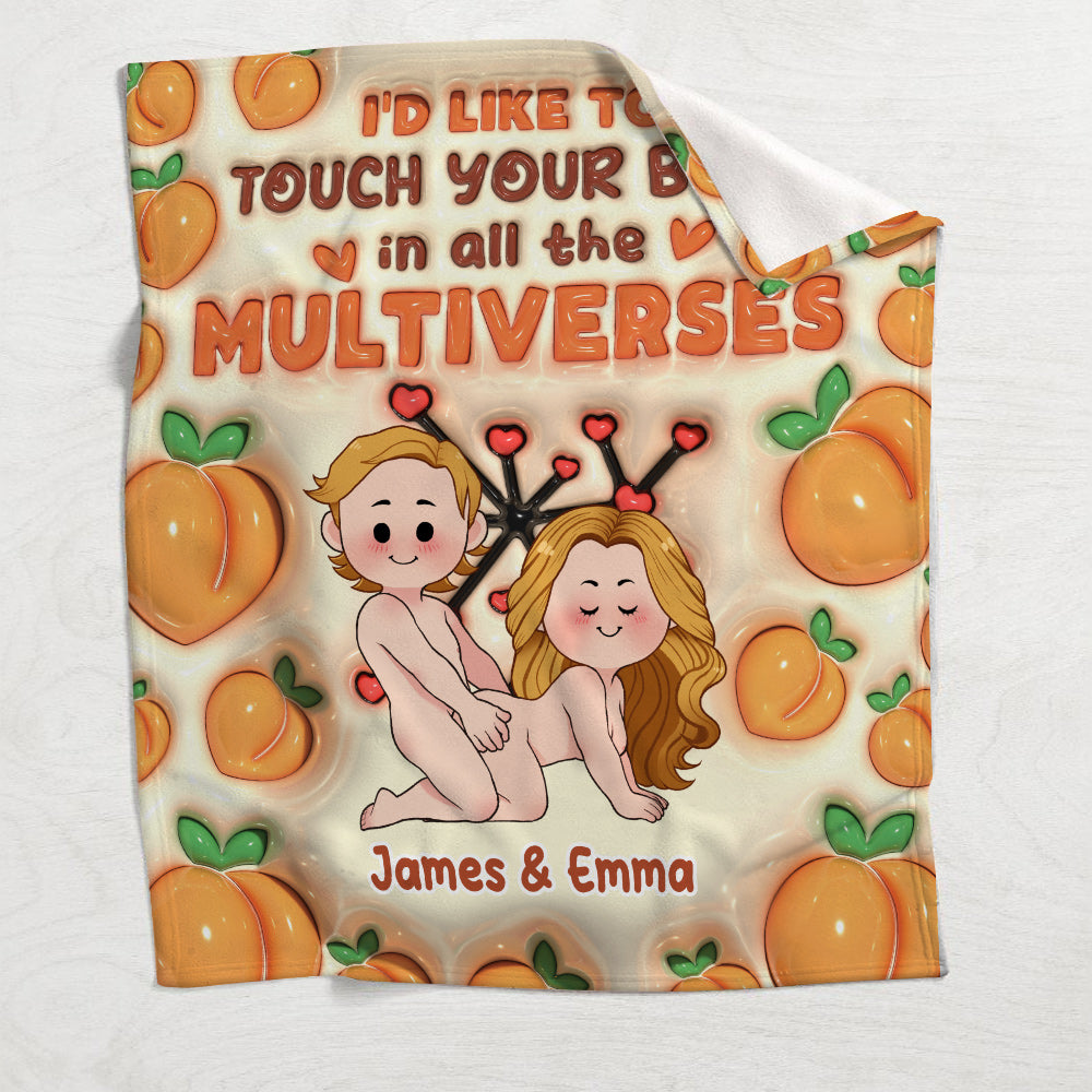 I'd Like To Touch You In All The Multiverses Inflated Peaches - Personalized Couple Blanket