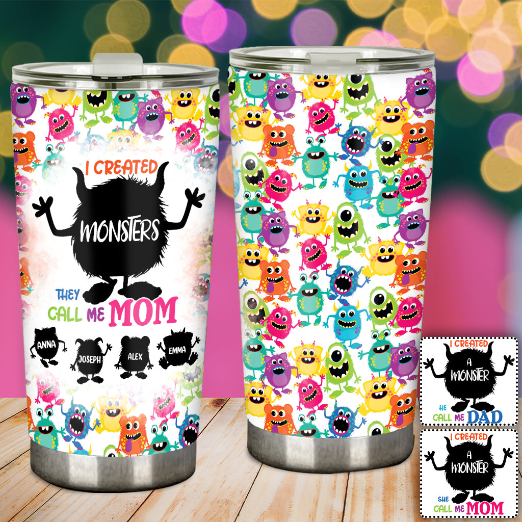 I Created Monsters They Call Me Mom/ Dad - Personalized Mother Tumbler