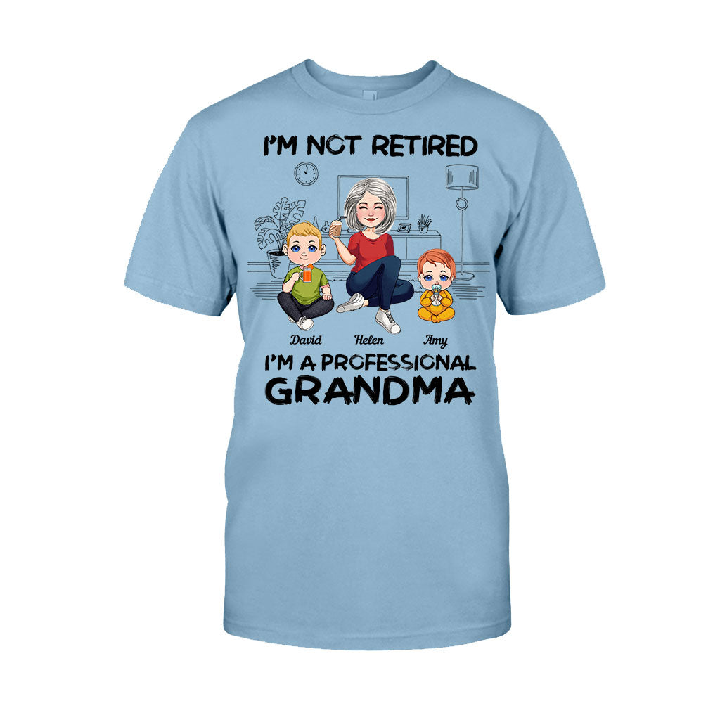 I'm Not Retired I'm Professional Grandma - Personalized Grandma T-shirt And Hoodie