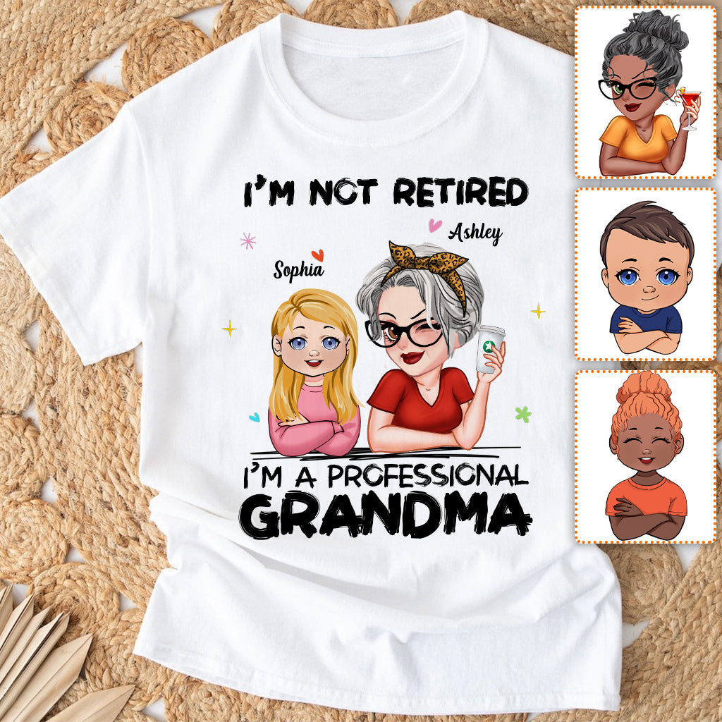 I'm Not Retired I'm Professional Grandma - Personalized Grandma T-shirt And Hoodie