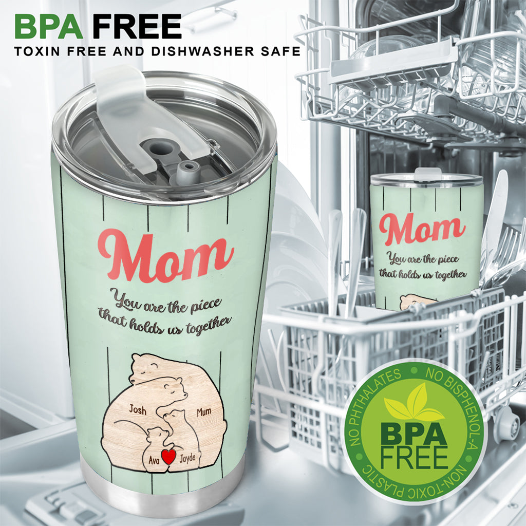 You're The Piece That Holds Us Together Mama Bear - Personalized Mother Tumbler