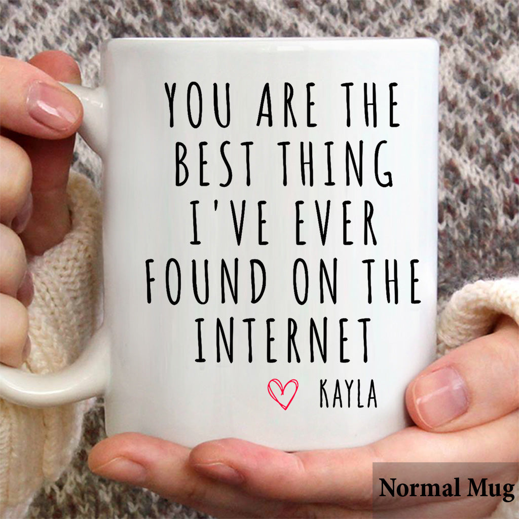 You Are The Best Thing I Ever Found On The Internet - Personalized Couple Mug