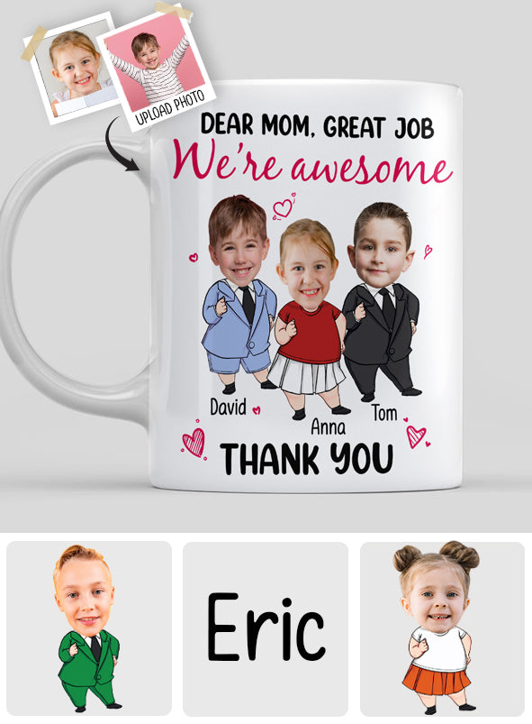 Dear Mom Great Job We Are Awesome - Personalized Mother Mug