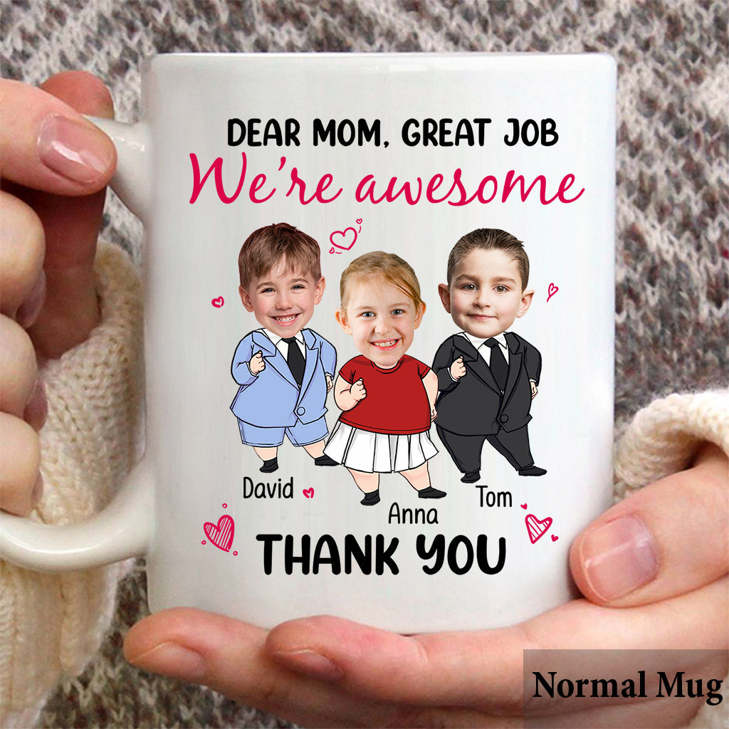 Dear Mom Great Job We Are Awesome - Personalized Mother Mug