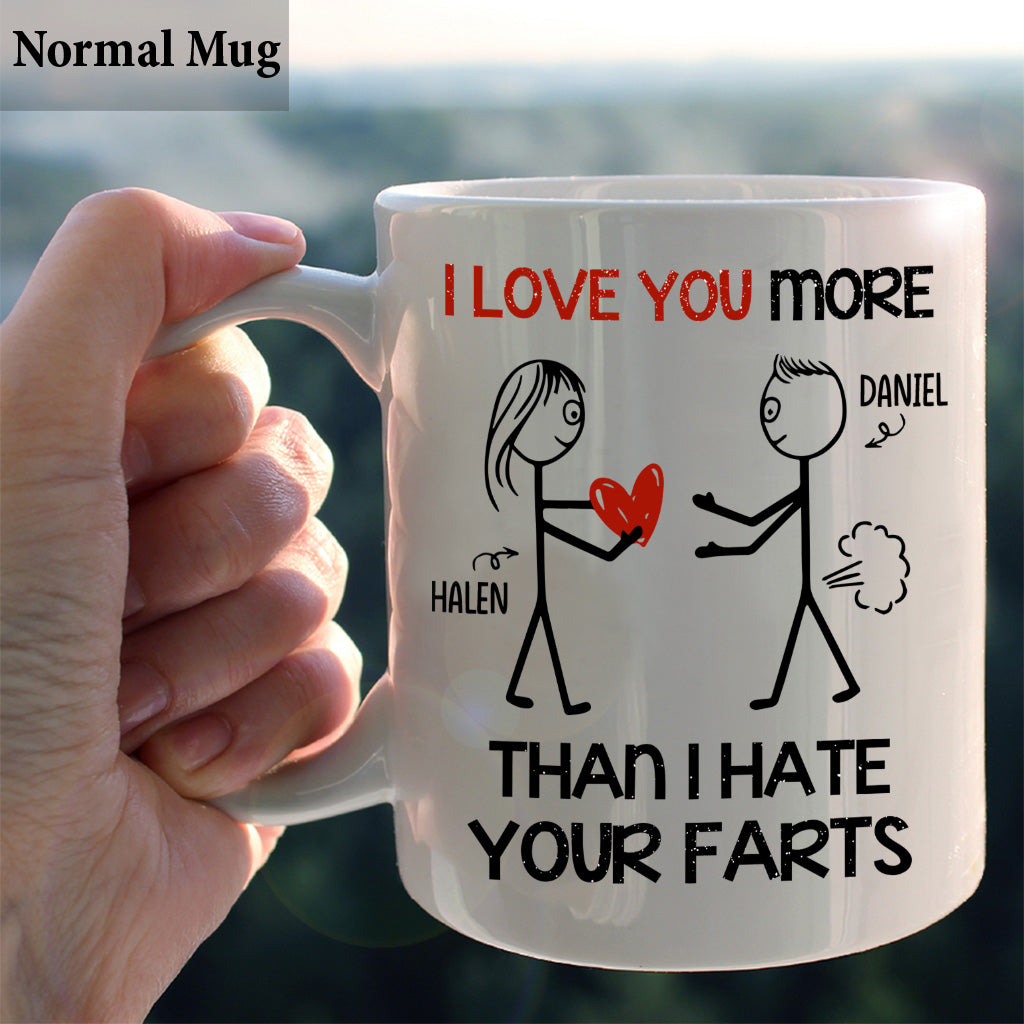 I Love You More Than I Hate Your Farts - Personalized Couple Mug
