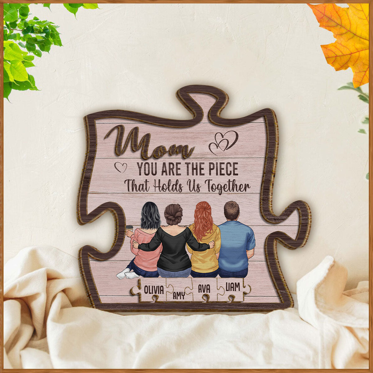 You Are The Piece That Holds Us Together - Personalized Mother 2 Layered Wood Sign / Wood Plaque