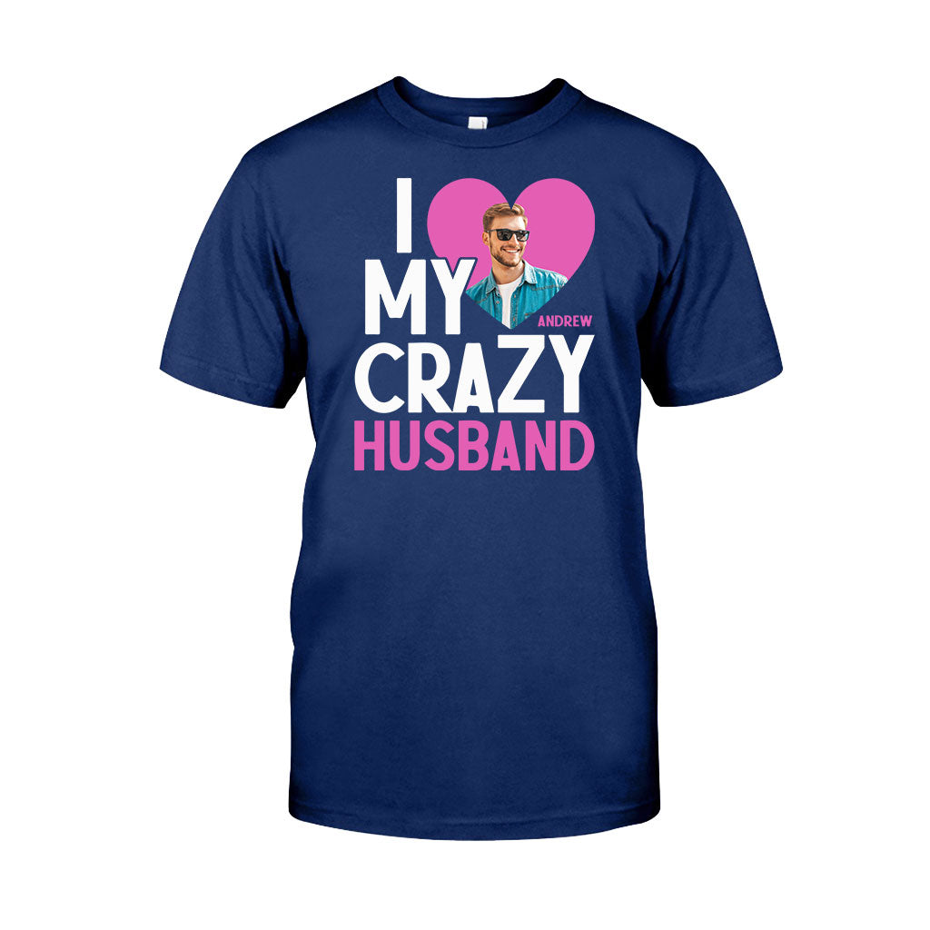 I Love My Crazy Wife - Personalized Husband And Wife T-shirt And Hoodie