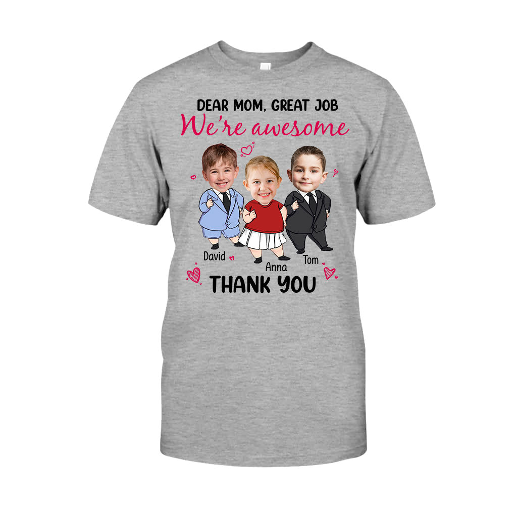 Dear Mom Great Job We Are Awesome - Personalized Mother T-shirt And Hoodie