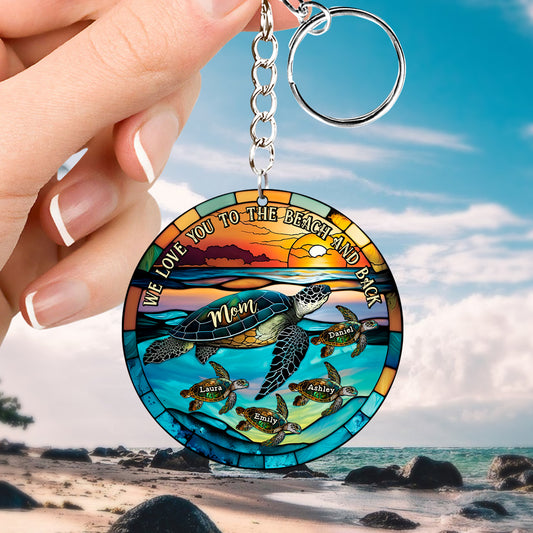 I Love You To The Beach And Back Turtle Mother And Children - Personalized Turtle Keychain