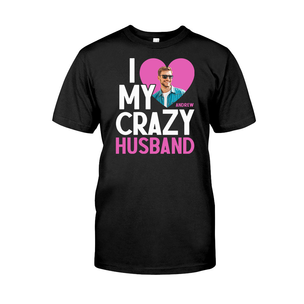 I Love My Crazy Wife - Personalized Husband And Wife T-shirt And Hoodie