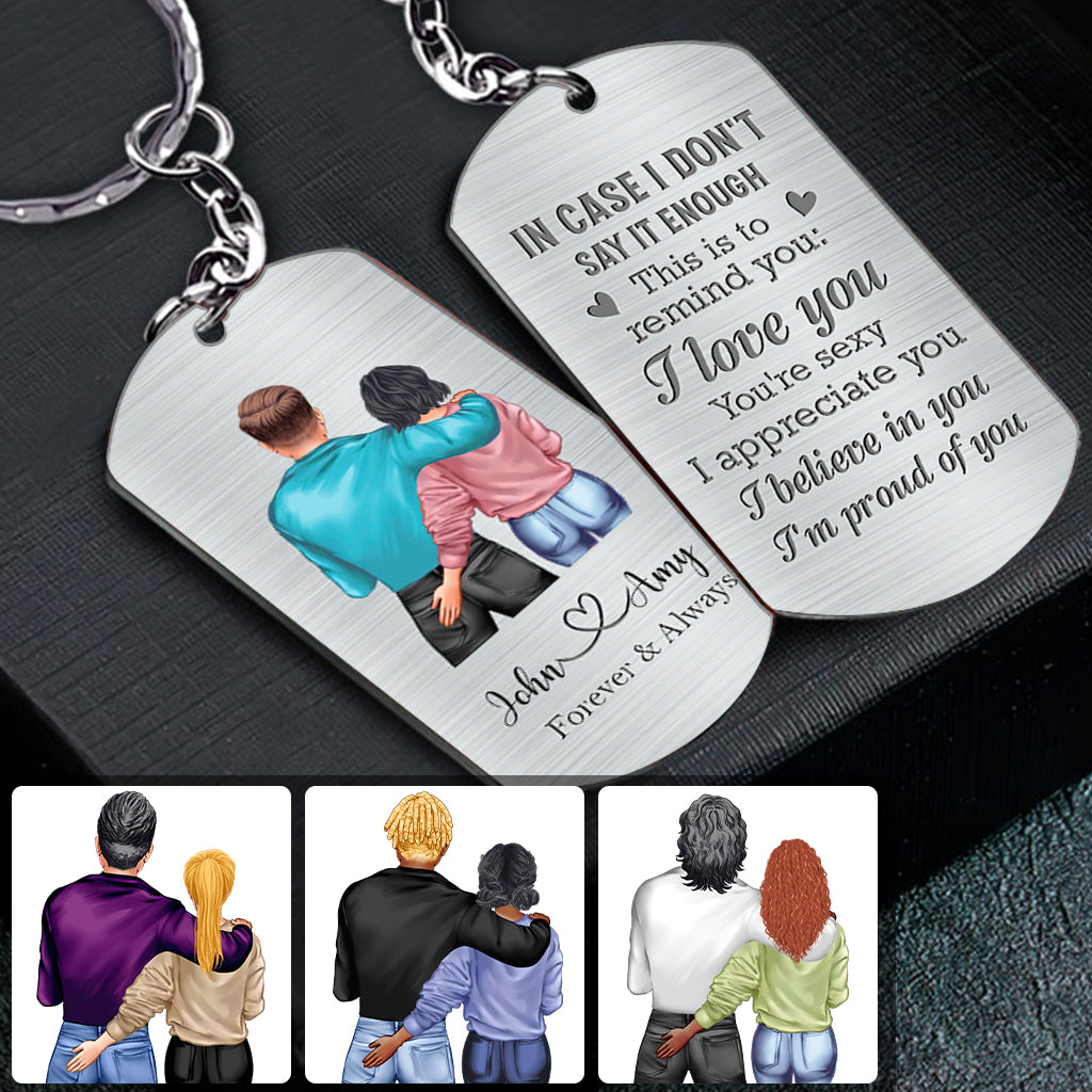 In Case I Don't Say It Enough - Personalized Couple Stainless Steel Keychain