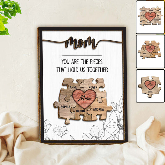 Mom You Are The Piece That Hold Us Together - Personalized Mother 2 Layered Wood Sign / Wood Plaque