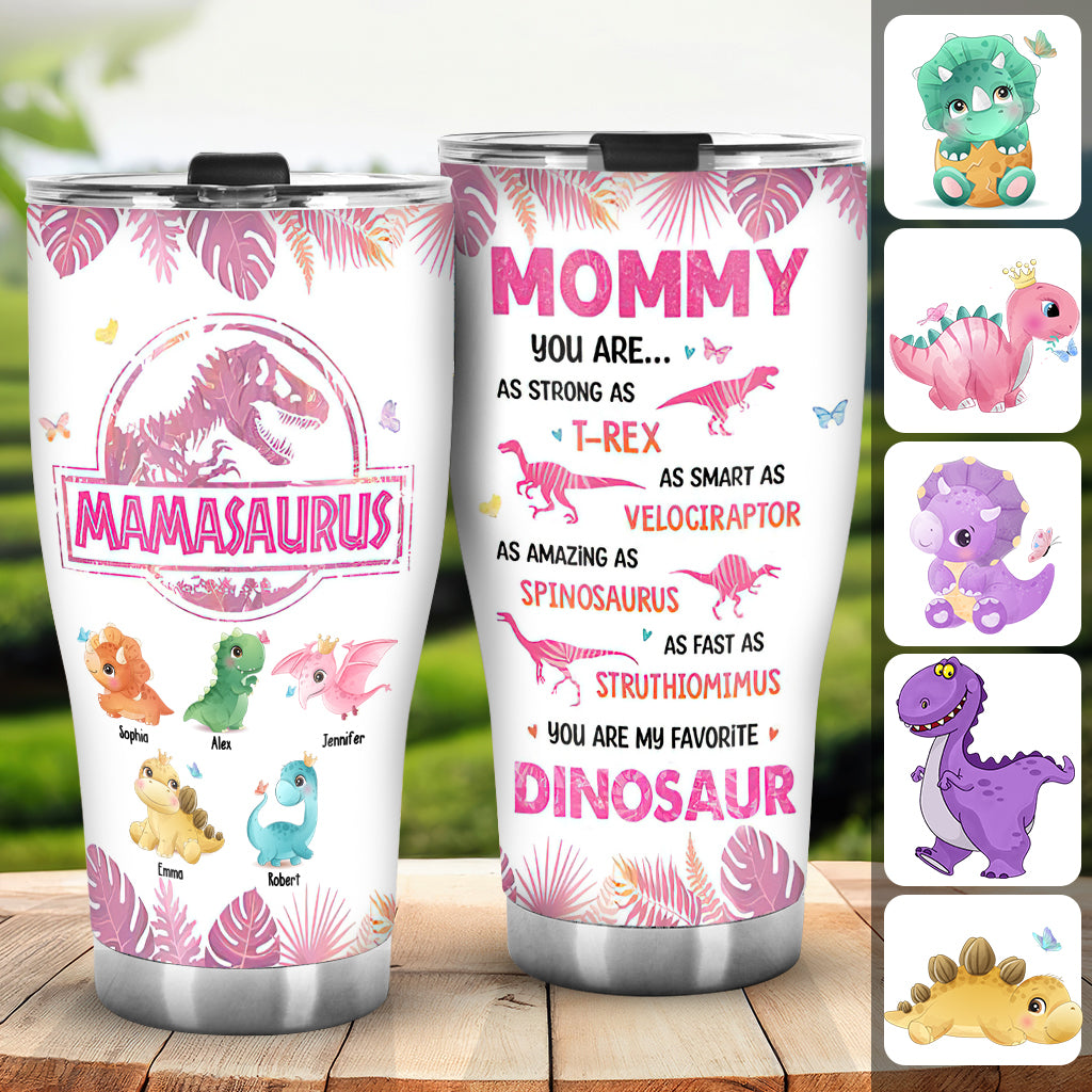 Mamasaurus You're My Favorite Dinosaur - Personalized Mother Tumbler