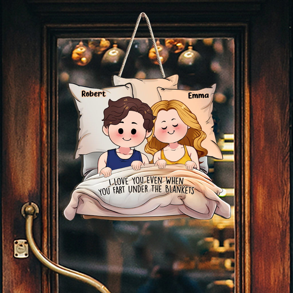 I Love You Even When You Fart Under The Blankets - Personalized Couple Custom Shaped Wood Sign
