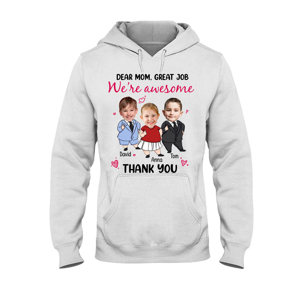 Dear Mom Great Job We Are Awesome - Personalized Mother T-shirt And Hoodie